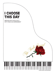I CHOOSE THIS DAY - Med High Vocal Solo w/piano acc 